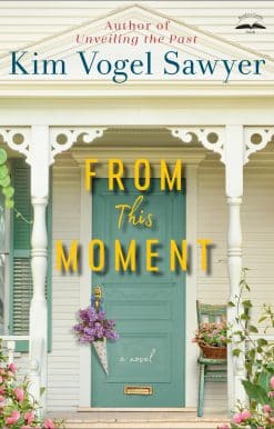 From This Moment: A Novel
