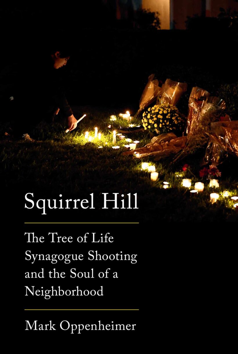 The Tree of Life Synagogue Shooting and the Soul of a Neighborhood: Squirrel Hill 2 The Tree of Life Synagogue Shooting and the Soul of a Neighborhood: Squirrel Hill