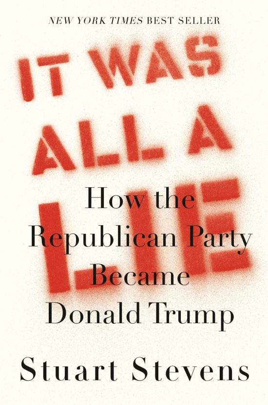 It Was All a Lie: How the Republican Party Became Donald Trump