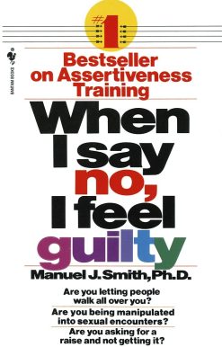 When I Say No, I Feel Guilty