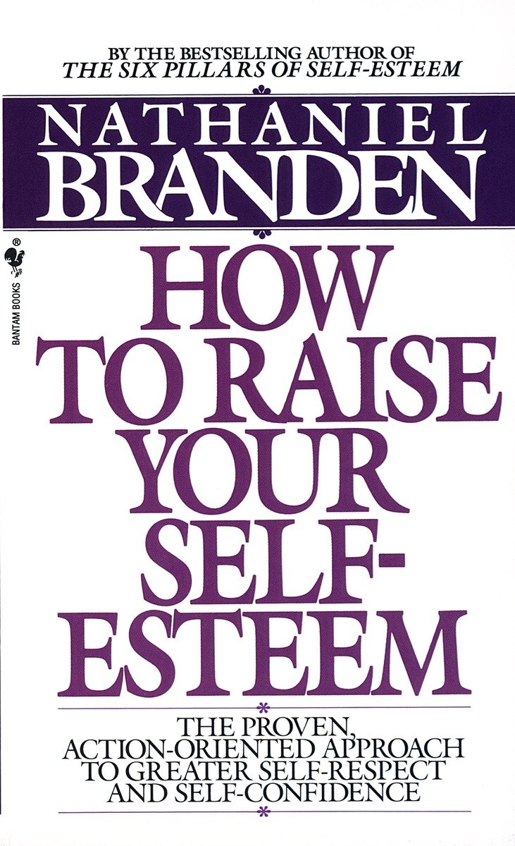 9780553266467 The Proven Action-Oriented Approach to Greater Self-Respect and Self-Confidence: How to Raise Your Self-Esteem