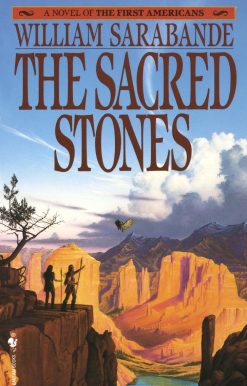 A Novel of the First Americans: The Sacred Stones