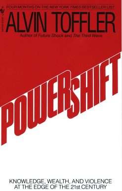 Powershift: Knowledge, Wealth, and Power at the Edge of the 21st Century
