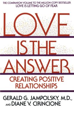 Love Is the Answer: Creating Positive Relationships
