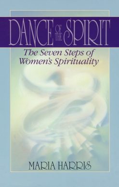 Dance of the Spirit: The Seven Stages of Women's Spirituality