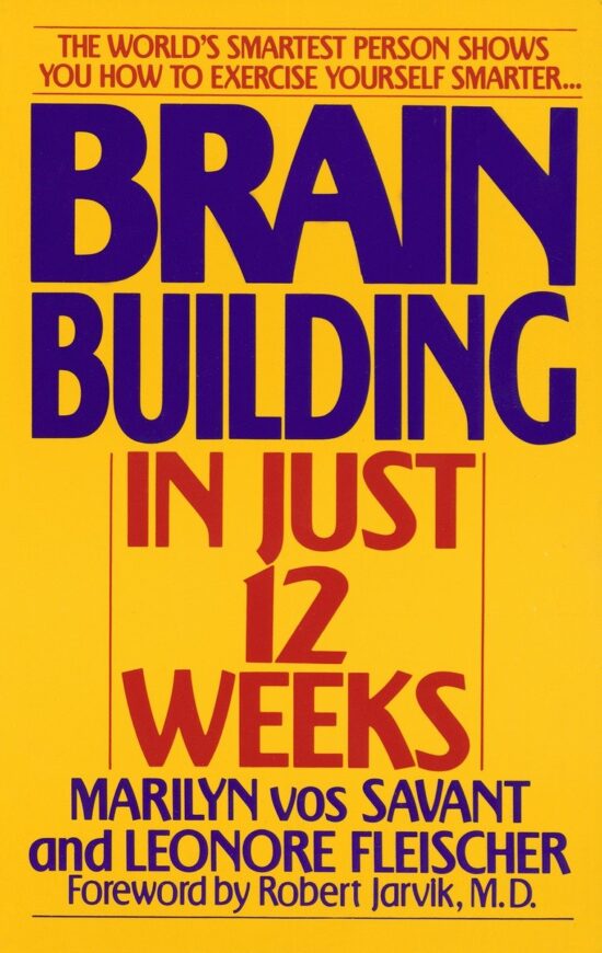 The World's Smartest Person Shows You How to Exercise Yourself Smarter . . .: Brain Building in Just 12 Weeks