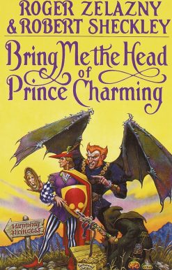 Bring Me the Head of Prince Charming: A Novel