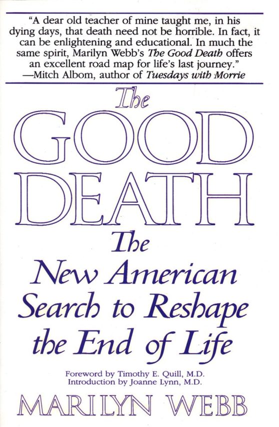The Good Death: The New American Search to Reshape the End of Life