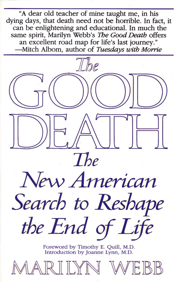 9780553379877 The Good Death: The New American Search to Reshape the End of Life