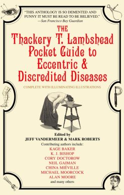 The Thackery T. Lambshead Pocket Guide to Eccentric & Discredited Diseases