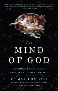 Neuroscience, Faith, and a Search for the Soul: The Mind of God