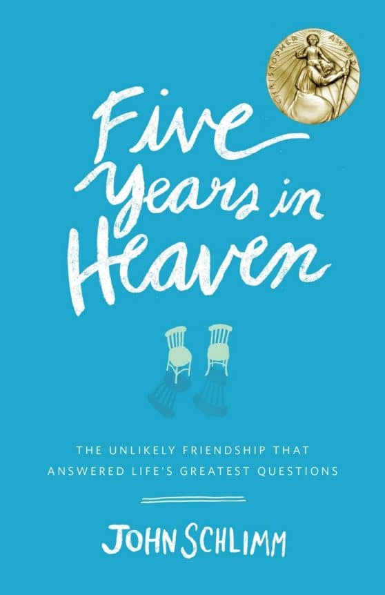 Five Years in Heaven: The Unlikely Friendship That Answered Life's Greatest Questions