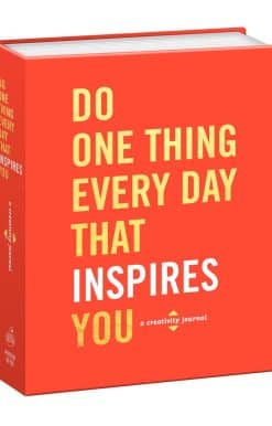 Do One Thing Every Day That Inspires You: A Creativity Journal