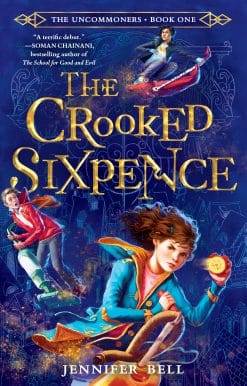 The Uncommoners #1: The Crooked Sixpence