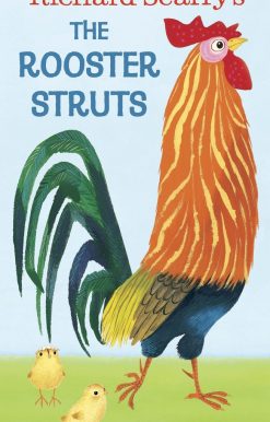 Richard Scarry's The Rooster Struts: