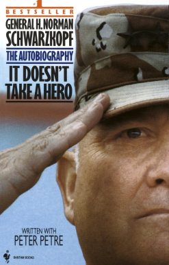 It Doesn't Take a Hero: The Autobiography of General Norman Schwarzkopf