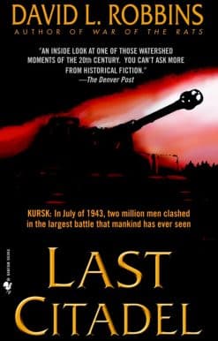 Last Citadel: A Novel of the Battle of Kursk