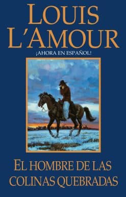 El hombre de Las Colinas Quebradas: Una novela