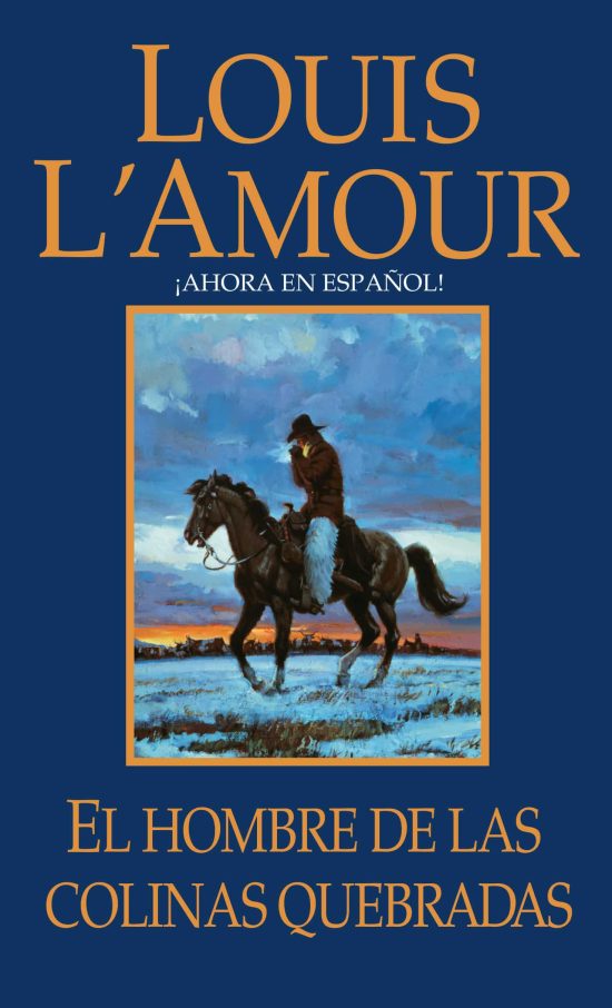 El hombre de Las Colinas Quebradas: Una novela