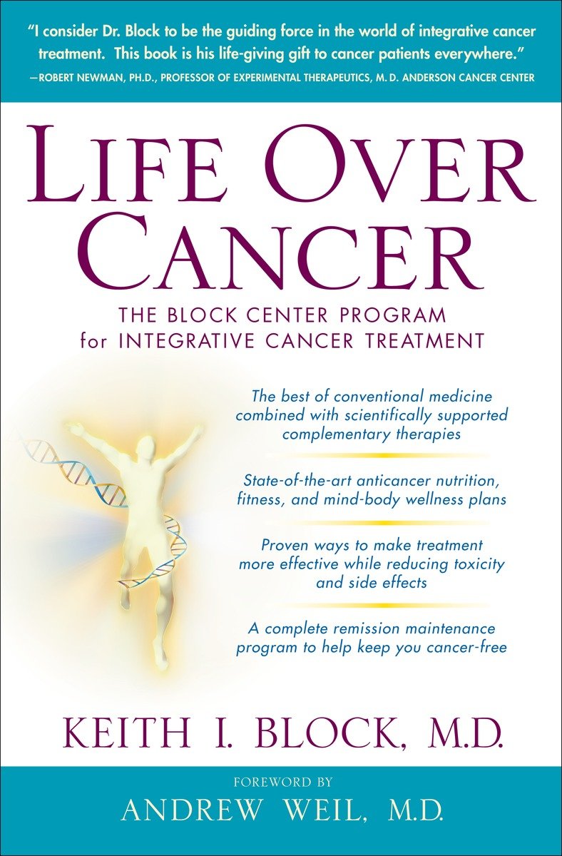 9780553801149 Life Over Cancer: The Block Center Program for Integrative Cancer Treatment