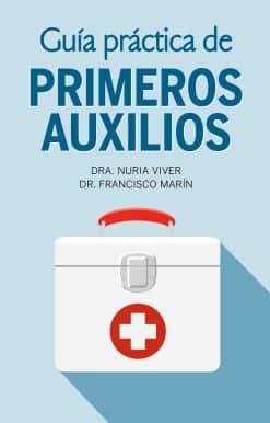 Guía práctica de primeros auxilios / Practical First Aid Guide