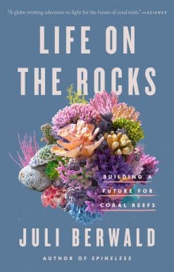 Building a Future for Coral Reefs: Life on the Rocks