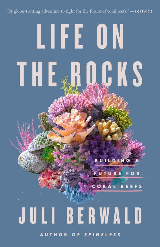 Building a Future for Coral Reefs: Life on the Rocks