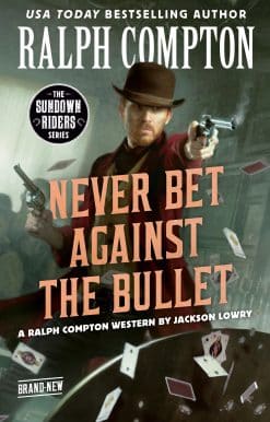Ralph Compton Never Bet Against the Bullet
