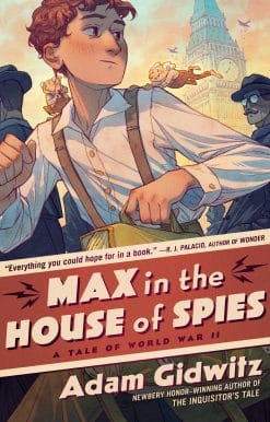 Max in the House of Spies: A Tale of World War II