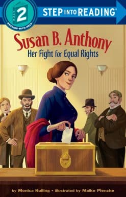 Susan B. Anthony: Her Fight for Equal Rights