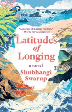 Latitudes of Longing: A Novel