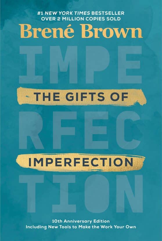 Features a new foreword and brand-new tools: The Gifts of Imperfection: 10th Anniversary Edition