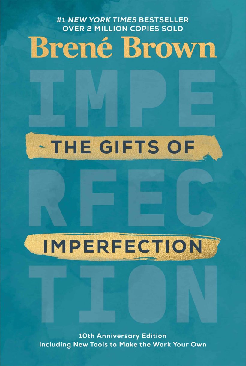 Features a new foreword and brand-new tools: The Gifts of Imperfection: 10th Anniversary Edition