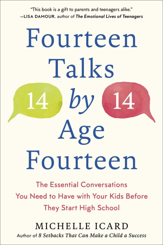 The Essential Conversations You Need to Have with Your Kids Before They Start High School: Fourteen Talks by Age Fourteen