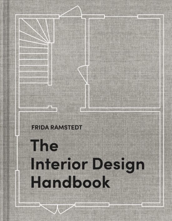 Furnish, Decorate, and Style Your Space: The Interior Design Handbook
