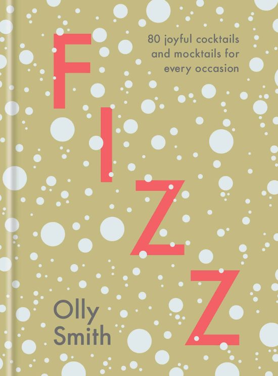 80 Joyful Cocktails and Mocktails for Every Occasion: Fizz