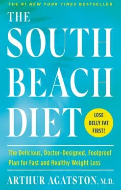 The Delicious, Doctor-Designed, Foolproof Plan for Fast and Healthy Weight Loss: The South Beach Diet