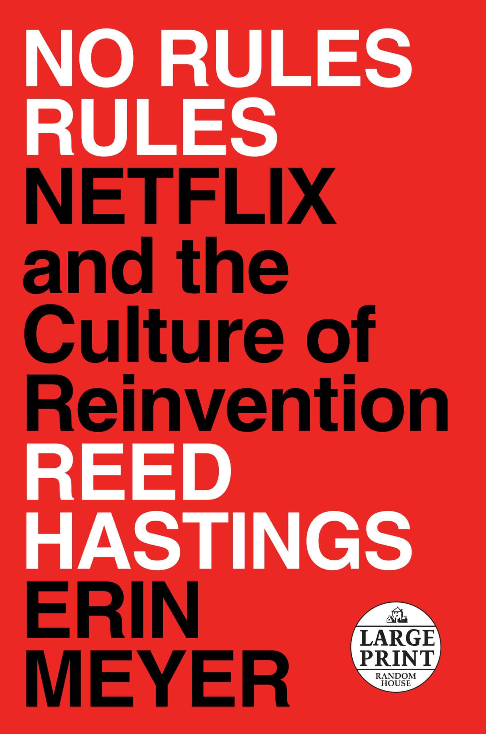 Netflix and the Culture of Reinvention: No Rules Rules