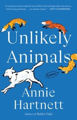 A Novel: Unlikely Animals