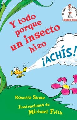 Y todo porque un insecto hizo ¡achís! (Because a Little Bug Went Ka-Choo! Spanish Edition)