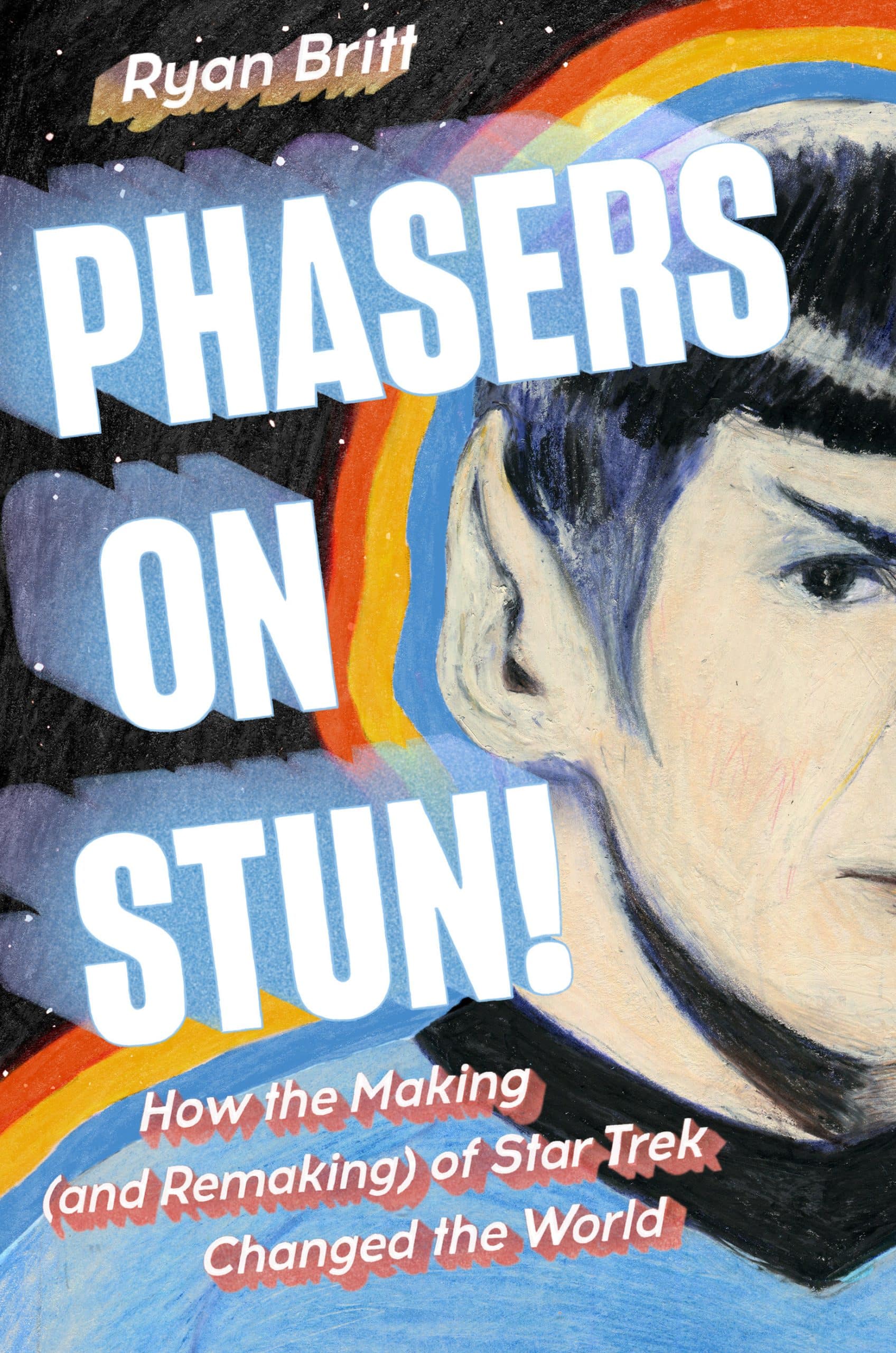 9780593185698 Phasers on Stun!: How the Making (and Remaking) of Star Trek Changed the World