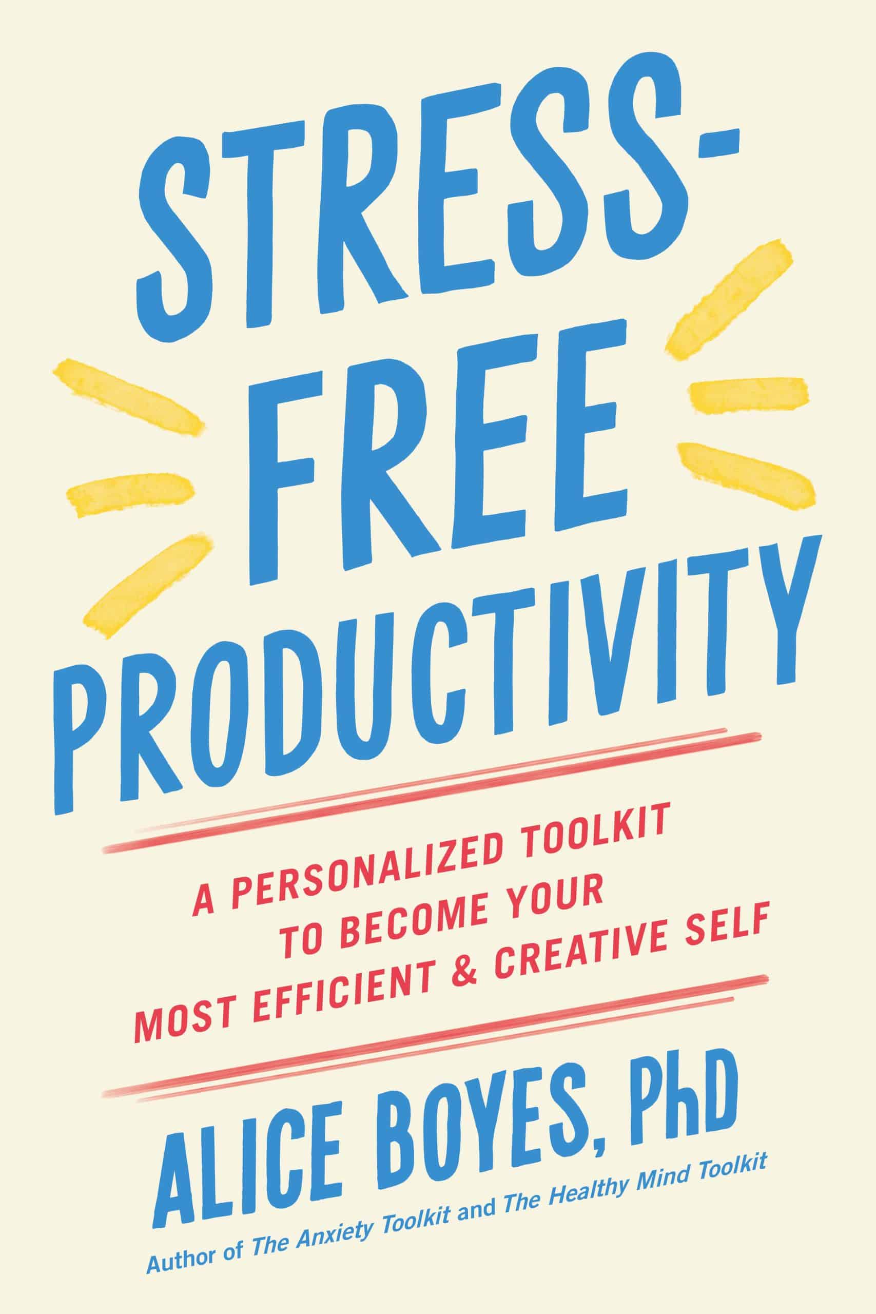 9780593191330 Stress-Free Productivity: A Personalized Toolkit to Become Your Most Efficient and Creative Self