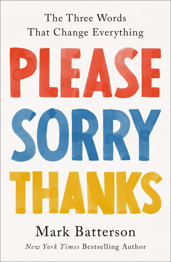 The Three Words That Change Everything: Please, Sorry, Thanks