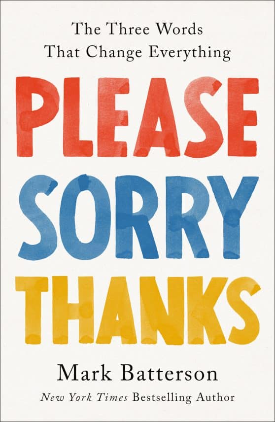 The Three Words That Change Everything: Please, Sorry, Thanks