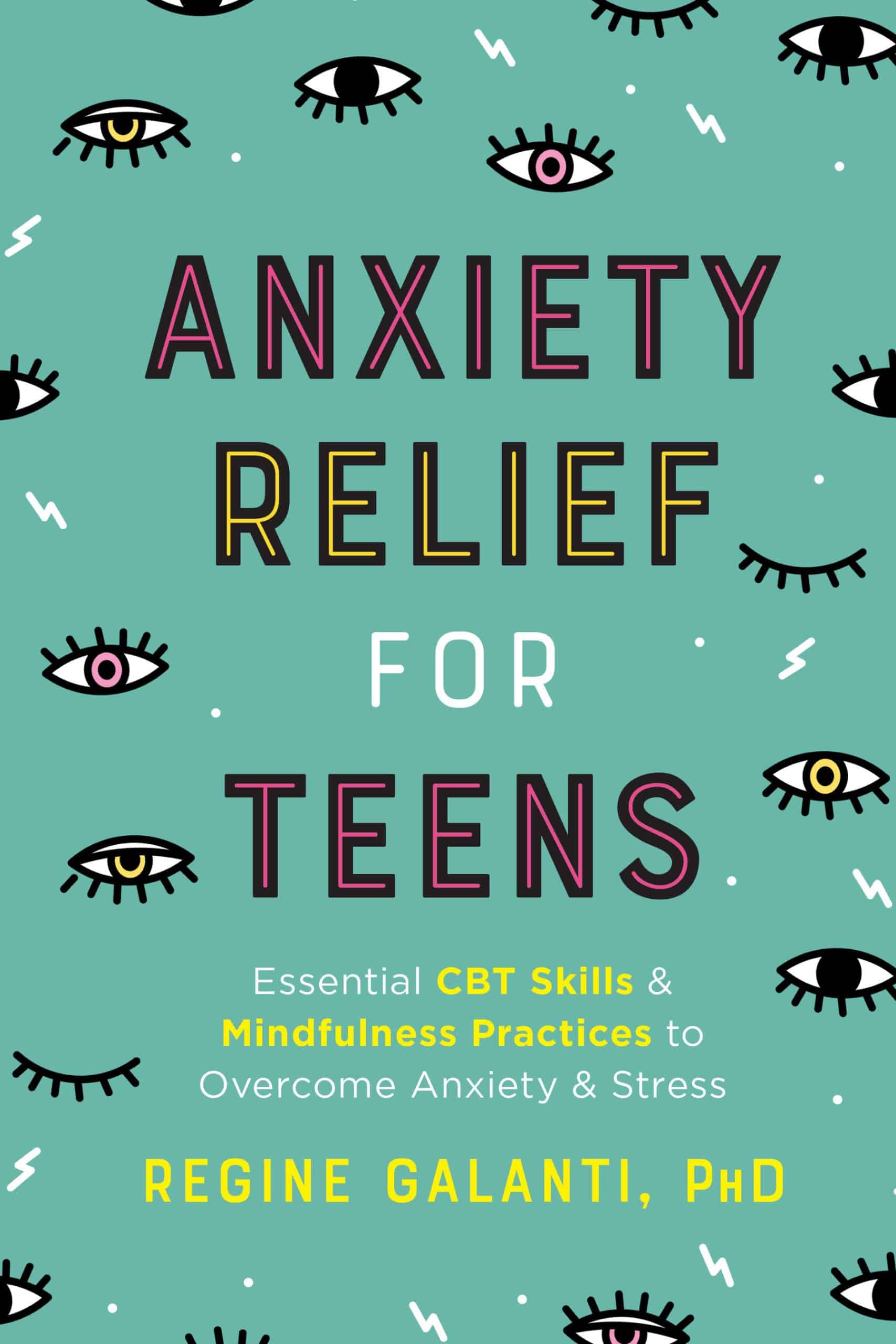 Essential CBT Skills and Mindfulness Practices to Overcome Anxiety and Stress: Anxiety Relief for Teens
