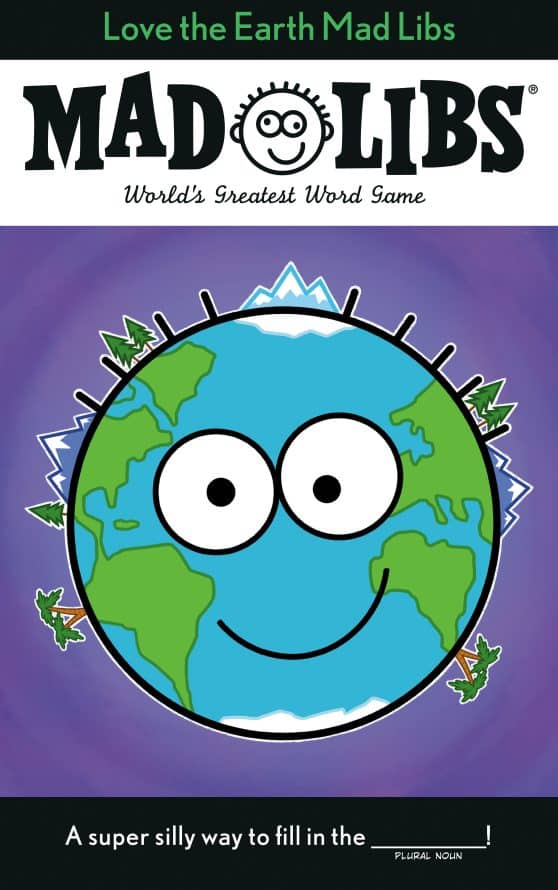 World's Greatest Word Game: Love the Earth Mad Libs