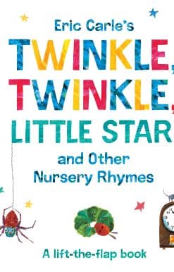 Eric Carle's Twinkle, Twinkle, Little Star and Other Nursery Rhymes: A Lift-the-Flap Book