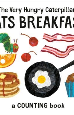 A Counting Book: The Very Hungry Caterpillar Eats Breakfast