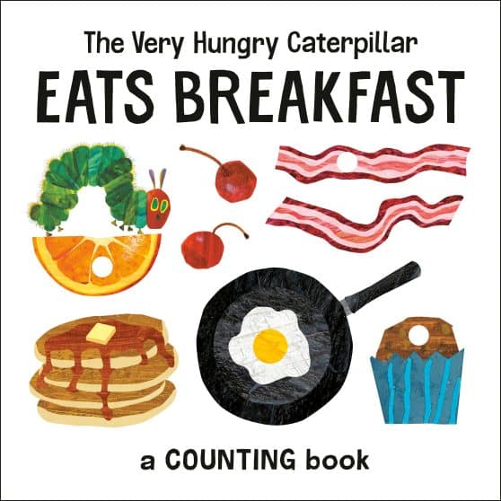 A Counting Book: The Very Hungry Caterpillar Eats Breakfast