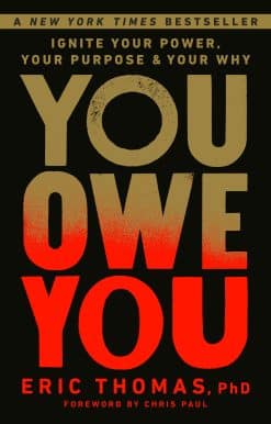 You Owe You: Ignite Your Power, Your Purpose, and Your Why
